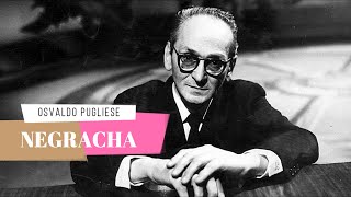 Negracha Osvaldo Pugliese y su Orquesta Tango [upl. by Connell365]