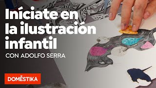 Introducción a la ilustración infantil  Curso Online de Adolfo Serra  Domestika [upl. by Ailat241]