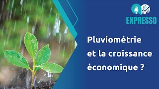 Pluviométrie et la croissance économique [upl. by Ainimre608]