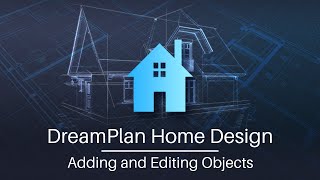 How to Add and Edit Objects  DreamPlan Home Design Software Tutorial [upl. by Rellek593]