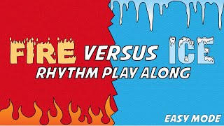 Fire and Ice Versus Easy Mode  Rhythm Play Along [upl. by Introc]