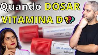 Quando dosar vitamina D Exame para vitamina D baixa [upl. by Chud169]