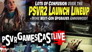 PSVR2 Launch Lineup So Much Confusion  More PSVR2 Upgrades Announced  PSVR GAMESCAST LIVE [upl. by Lahpos]