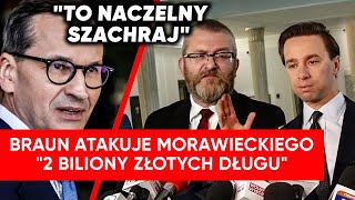 quot2 biliony złotych długuquot Konfederacja uderza w Morawieckiego To naczelny szachraj [upl. by Runck]