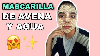 MASCARILLA DE AVENA Y AGUA PARA LA CARA🥰✨ [upl. by Oirrad]