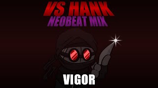 Friday Night Funkin VS Hank NeoBeat Mix  Vigor [upl. by Ahseital927]