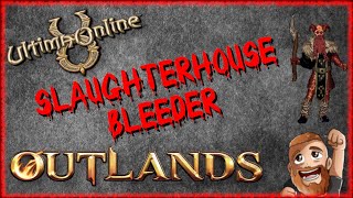 Slaughterhouse Bleeder  New Player Templates  Ultima Online 2022  UO Outlands [upl. by Espy]