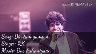 Bin Tum Gumsum Romantic Song Sung By The Soulful Voice KK [upl. by Acissej]