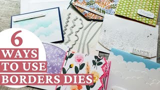 6 Ways To Use Borders Dies For Card Making [upl. by Yantruoc]