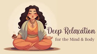 Deep Relaxation for the Mind amp Body Guided Meditation [upl. by Coco]