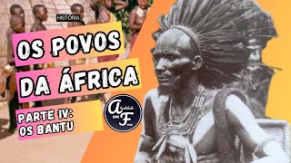 OS POVOS DA ÁFRICA  PARTE IV OS BANTU HISTÓRIA [upl. by Jessee]