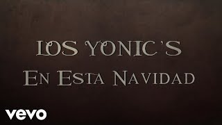 Los Yonics  En Esta Navidad Lyric Video [upl. by Suired]