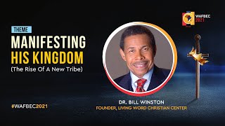 MANIFESTING THE KINGDOM THE BLESSING  DR BILL WINSTON  WAFBEC 2021 DAY 5 AFTERNOON [upl. by Assereht341]