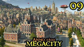 POPULATION UPGRADE  Anno 1800 MEGACITY  ULTRA Hard amp 160 Mods amp ALL DLCs  Part 09 [upl. by Wilscam397]