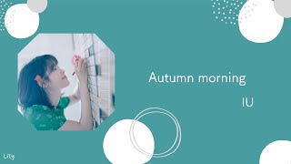 IU “Autumn morning”【日本語訳カナルビ】 [upl. by Annuahsal]