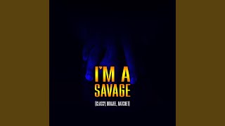 Im a Savage Classy Boujee Ratchet [upl. by Matthei711]