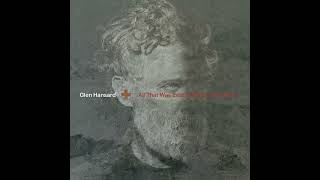 Glen Hansard  All That Was East Is West Of Me Now Full Album [upl. by Esinek]