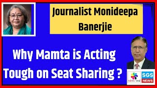 Why Mamta is Acting Tough on Seat Sharing Journalist Monideepa Banerjee [upl. by Shirlie]