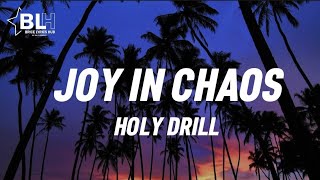 Joy In Chaos  Holy Drill Lyrics [upl. by Benia857]