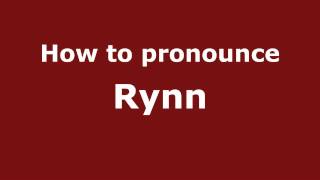 Pronounce Names  How to Pronounce Rynn [upl. by Vidovic121]