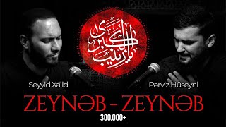 Pərviz Hüseyni amp Seyyid Xalid  Zeynəb  Zeynəb  2023 [upl. by Liesa]