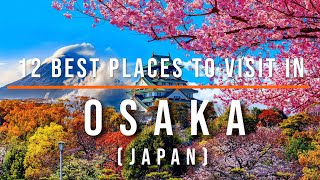 12 TopRated Tourist Attractions in Osaka Japan  Travel Video  Travel Guide  SKY Travel [upl. by Aliled294]