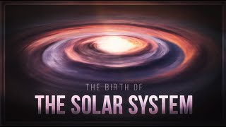 The Birth of the Solar System [upl. by Luapleahcim]