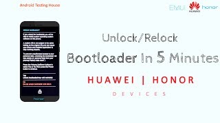 How to UnlockRelock Bootloader for Huawei  Honor Devices  Android Testing House [upl. by Mamoun]