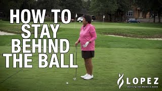 Staying Behind the Ball  Nancy Lopez Golf Tips [upl. by Warder288]