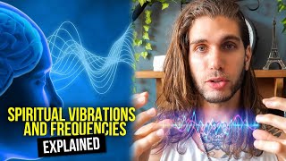 Spiritual Vibrations And Frequencies Explained In A Way That Makes Sense [upl. by Pavkovic]