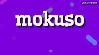 MOKUSO  HOW TO PRONOUNCE IT [upl. by Ethel]