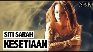 Siti Sarah  Kesetiaan Official Music Video [upl. by Atteval937]