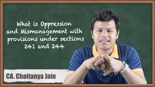 What is Oppression and Mismanagement with Provisions under Sections 241 and 244  Company Law [upl. by Mcferren861]