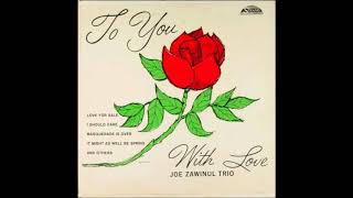 Joe Zawinul Trio ‎– To You With Love  Full Album [upl. by Lou707]