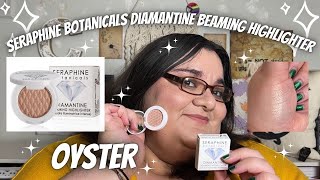 ✨SERAPHINE BOTANICALS DIAMANTINE HIGHLIGHTER✨ Oyster l Review amp Try On l First Impressions l Ipsy [upl. by Lauter]