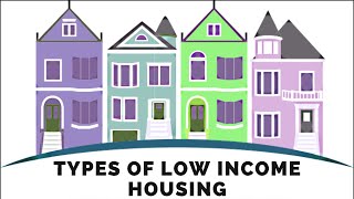 The Different Types of Low Income Housing – Low Income Housing Programs [upl. by Thom]