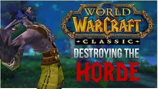 DESTROYING the Horde in Classic WoW [upl. by Rebbecca]