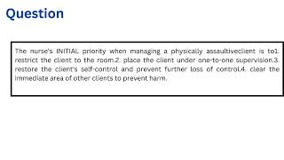 The nurses INITIAL priority when managing a physically assaultive client is to [upl. by Junina]