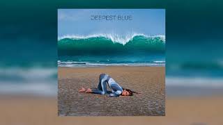 Deepest Blue  Deepest Blue Official Audio [upl. by Vrablik]