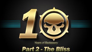 BADASS The Movie 10 Years of Badassery  Part 2 The Bliss [upl. by Elaen]