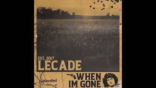 Lecade  When Im Gone [upl. by Imorej]