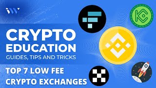 Top 7 Crypto Exchanges With Low Fees [upl. by Erised528]