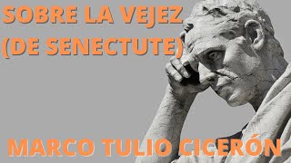 Marco Tulio Cicerón  Sobre la vejez De senectute [upl. by Ecaidnac919]