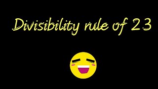 Divisibility rule of 23  divisible by 23 how to check whether the number is divisible by 23 or not [upl. by Coretta]