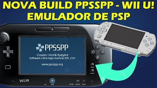 NOVA BUILD PPSSPP PARA WII U  EMULADOR DE PSP PLAYSTATION PORTÁTIL PARA WII U TIRAMISU [upl. by Melinda]