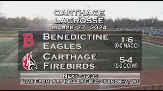 Carthage Mens Lacrosse vs Benedictine 2024327 [upl. by Ynttirb933]