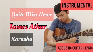 Quite Miss Home  James Arthur INSTRUMENTAL KARAOKE Acoustic Guitar  Lyric [upl. by Dollie682]