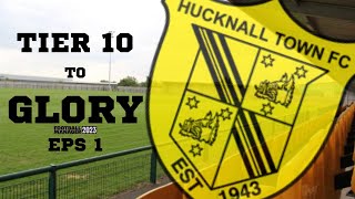 Tier 10 to GLORY  HUCKNALL TOWN  FM23  The Journey Begins [upl. by Lipp]