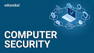 Computer Security  Types of Computer Security  Cybersecurity Course  Edureka [upl. by Mandych]