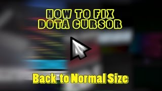 How To Fix Big Size Cursor Dota [upl. by Telracs604]